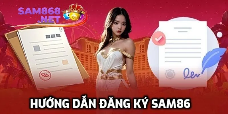 Đăng ký SAM86 - Mở khóa ngay thế giới giải trí hấp dẫn
